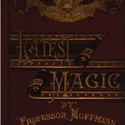 Professor Hoffmann - Latest Magic