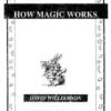 [Magic Video] How Magic Works by David Williamson