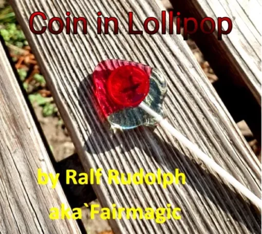 Ralf Rudolph aka’Fairmagic – Coin in Lollipop (Video + PDF)