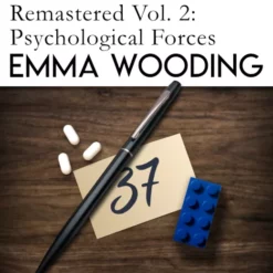 Remastered Volume Two: Psychological Forces by Emma Wooding