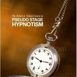 [Ebook] Robert A. Nelson - Course in PSEUDO STAGE HYPNOTISM