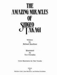 The Amazing Miracles Of Shigeo Takagi by Richard Kaufman