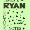 Bar Magic Lecture Notes by James P. Ryan.