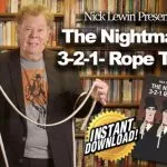 Nick Lewin Presents ​The Nightmare 3-2-1- Rope Trick.