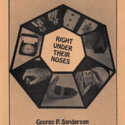 Right Under Their Noses by George P. Sanderson