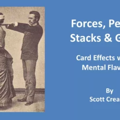 Forces, Peeks, Stacks & Gaffs - Mentalism with Cards by Scott Creasey