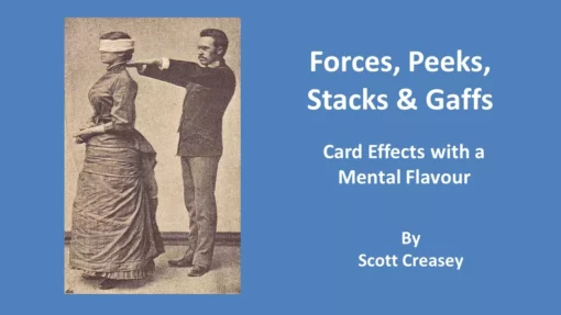 Forces, Peeks, Stacks & Gaffs - Mentalism with Cards by Scott Creasey