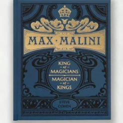 Steve Cohen – Max Malini: King of Magicians, Magician of Kings.