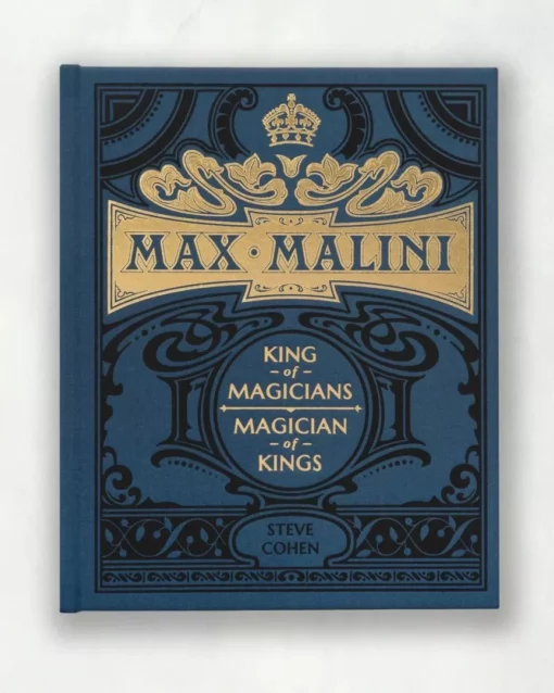 Steve Cohen – Max Malini: King of Magicians, Magician of Kings.