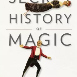 [Ebook] [Ebook] Peter Lamont & Jim Steinmeyer – The Secret History of Magic (official pdf)