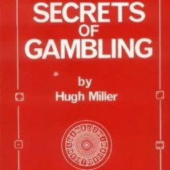 Secrets Of Gambling by Hugh Miller