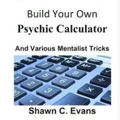 Shawn Evans - Build Your Own Psychic Calculator & Various Me