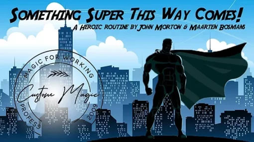 Something Super This Way Comes by John Morton & Maarten Bosmans.