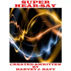 Harvey Raft – SUPER HEAR-SAY (official pdf)