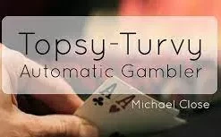 Topsy Turvy Automatic Gambler by Michael Close