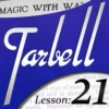 Dan Harlan – Tarbell 21 – Magic with Wands (Part 1 and 2)