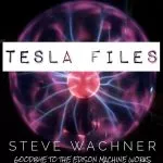 Steve Wachner – Tesla Files ( Instant Download )