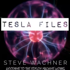 [Ebook] [Ebook] Steve Wachner – Tesla Files ( Instant Download )