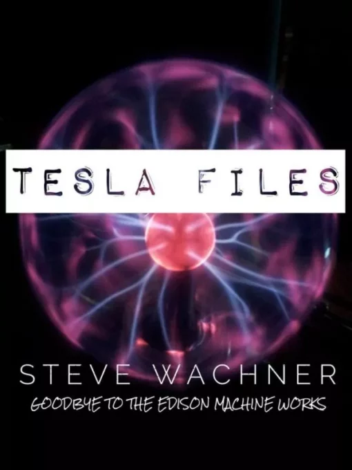 Steve Wachner – Tesla Files ( Instant Download )