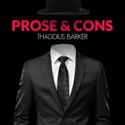 Thaddius Barker – Prose & Cons ( Instant Download )