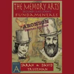 The Memory Arts - Aronson Edition by David Trustman and Sarah Trustman