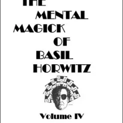 The Mental Magick of Basil Horwitz Volume 4 by Basil Horwitz ( Instant Download )