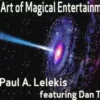 [Magic Video] The Art of Magical Entertainment by Paul A. Lelekis