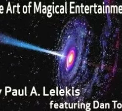 The Art of Magical Entertainment by Paul A. Lelekis