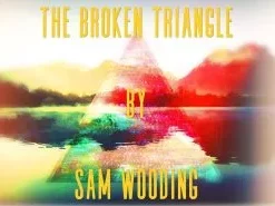 The Broken Triangle by Sam Wooding