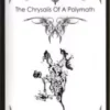 The Chrysalis Of A Polymath by Paul Brook.