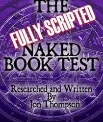 The Fully-Scripted Naked Book Test by Jon Thompson