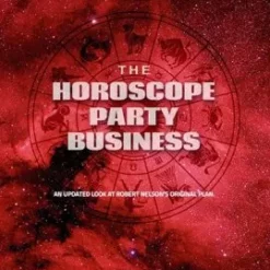 THE HOROSCOPE PARTY BUSINESS By Robert Nelson