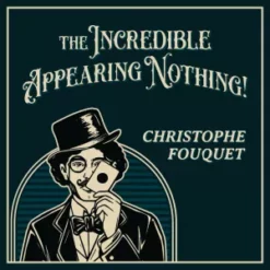 The Incredible Appearing Nothing by Christophe Fouquet.