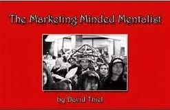 The Marketing Minded Mentalist By David Thiel