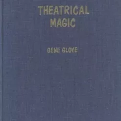 Theatrical Magic by Eugene E. Gloye.