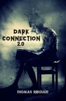 [Ebook] [Ebook] Thomas Riboulet – Dark Connection 2.0 ( Instant Download )