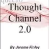 [Mentalism & Hypnosis] Thought Channel 2.0 by Jerome Finley