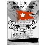 Titanic Forces by Owen Mc Gough