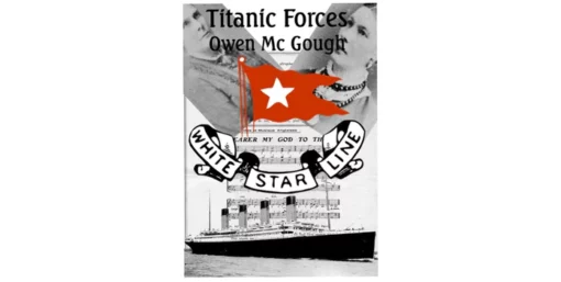 Titanic Forces by Owen Mc Gough