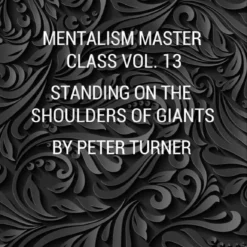 [Ebook|Mentalism & Hypnosis] Standing On The Shoulders Of Giants Vol 13 By Peter Turner ( Instant Download )