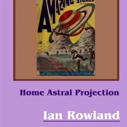 Ian Rowland - Home astral projection