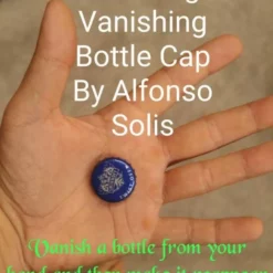 Alfonso Solis – Amazing Vanishing Bottle Cap