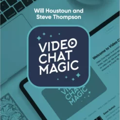 Video Chat Magic – Will Houstoun & Steve Thompson ( Instant Download )