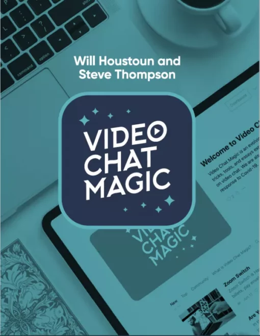 Video Chat Magic – Will Houstoun & Steve Thompson ( Instant Download )