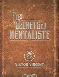 Viktor Vincent - Les Secrets Du Mentalisme