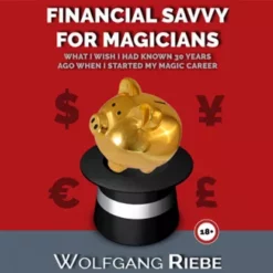 Wolfgang Riebe – Financial Savvy for Magicians ( Instant Download )