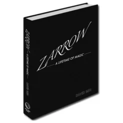 Zarrow: A Lifetime of Magic by David Ben.