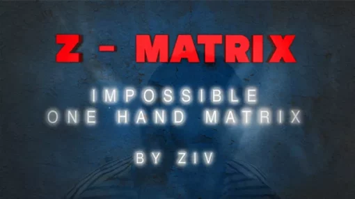 Ziv – Z – Matrix (Impossible One Hand Matrix)