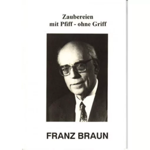 Zaubereien mit Pfiff - ohne Griff by Franz Braun