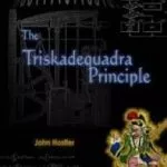 John Hostler - Triskadequadra Principle.